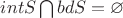 $int S\bigcap bd S=\varnothing$