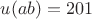 $u(ab)=201$