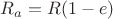 $R_a=R(1-e)$
