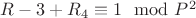 $R-3 + R_4\equiv 1\mod P^2$