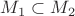 $M_1 \subset M_2$
