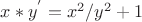 $x*y^{'} =x^2/y^2+1$