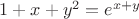 $1 + x + y^2 = e^{x+y}$