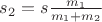$s_2=s\frac{m_1}{m_1+m_2}$