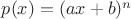 $p(x)=(ax+b)^n$