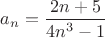 $a_n=\dfrac{2n+5}{4n^3-1}$