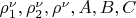 $ \rho^\nu_1, \rho^\nu_2, \rho^\nu, A, B, C $