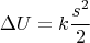 $$\Delta U=k\frac{ s^2}{2}$$