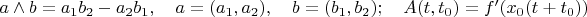 $a\wedge b=a_1b_2-a_2b_1,\quad a=(a_1,a_2),\quad b=(b_1,b_2);\quad A(t,t_0)=f'(x_0(t+t_0))$