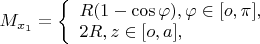 $M_{x_1}=\left\{ \begin{array}{l} R(1-\cos\varphi),\varphi \in [o,\pi],\\ 2R, z \in [o,a], \end{array} \right.$