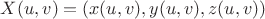 $ X(u,v) = (x(u,v), y(u,v), z(u,v)) $