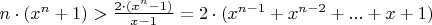 $n\cdot{(x^n+1)}>\frac{2\cdot{(x^n-1)}}{x-1}=2\cdot{(x^{n-1}+x^{n-2}+...+x+1)}$