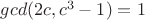 $gcd(2c,c^3-1)=1$