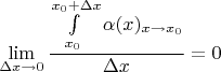 $$\lim\limits_{\Delta x \to 0}^{}\frac{\int\limits_{x_0}^{x_0 + \Delta x} \alpha(x)_{x \to x_0}}{\Delta x} = 0$$