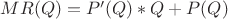 $MR(Q)=P'(Q)*Q+P(Q)$