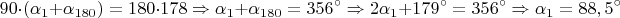 $$90\cdot (\alpha_1+\alpha_{180})=180\cdot 178 \Rightarrow \alpha_1+\alpha_{180}=356^\circ \Rightarrow 2\alpha_1+ 179^\circ = 356^\circ \Rightarrow \alpha_1 = 88,5^\circ$$