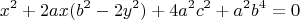 $$
x^2+2ax(b^2-2y^2)+4a^2c^2+a^2b^4=0
$$