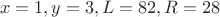 $$x=1, y=3, L = 82, R = 28$$