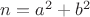 $n=a^2+b^2$