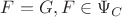$F = G, F \in \Psi_C$