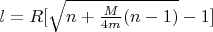 $l = R[\sqrt{n + \tfrac{M}{4m}(n-1)} - 1]$