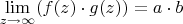 $\lim\limits_{z\to\infty}^{}(f(z) \cdot g(z))  = a \cdot b$