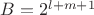 $B=2^{l+m+1}$