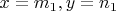 $x = m_1, y=n_1$
