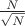 $\frac{N}{{\sqrt{N}}}$