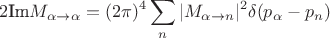 $$
2\text{Im}M_{\alpha  \to \alpha} = (2\pi)^{4}\sum_{n}|M_{\alpha \to n}|^{2}\delta(p_{\alpha} - p_{n})
$$