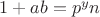 $\[1 + ab = {p^y}n\]$