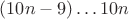 $(10n-9) \ldots 10n$