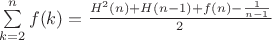 $\sum \limits_{k=2}^{n}f(k)=\frac{H^2(n)+H(n-1)+f(n)-\frac1{n-1}}2$
