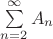 $\sum\limits_{n=2}^{\infty}A_n$