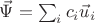 $\vec{\Psi}=\sum_i c_i \vec{u}_i$