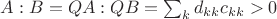 $A:B=QA:QB=\sum_kd_{kk}c_{kk}>0$