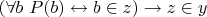 $(\forall b ~ P(b) \leftrightarrow b \in z) \to z \in y$
