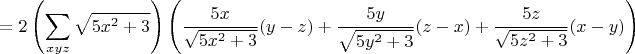 $$ 
=  2\left(\sum\limits_{xyz}^{}\sqrt{5x^2+3} \right)
  \left(  \frac{5x}{\sqrt{5x^2+3}}(y-z) + \frac{5y}{\sqrt{5y^2+3}}(z-x) + \frac{5z}{\sqrt{5z^2+3}}(x-y)  \right)  
 $$