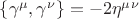 $\lbrace \gamma^{\mu},\gamma^{\nu}\rbrace = -2 \eta^{\mu}^{\nu}$