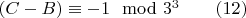 $(C-B)\equiv -1 \mod 3^3\qquad \eqno  (12)$
