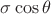 $\sigma \cos \theta$