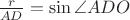 $\frac r {AD}=\sin {\angle ADO}$