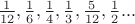 $\frac 1 {12},\frac 1 {6},\frac 1 {4},\frac 1 {3},\frac 5 {12}, \frac12...$