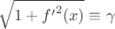 $\sqrt{1+{f'}^2(x)}\equiv\gamma$