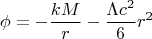 $$
\phi = - \frac{k M}{r} - \frac{\Lambda c^2}{6} r^2
$$
