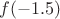 $f(-1.5)$