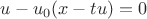 $u-u_0(x-tu)=0$