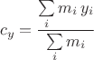 $$
c_y=\frac{\sum\limits_i m_i \, y_i}{\sum\limits_i m_i}
$$
