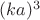 $(ka)^3$
