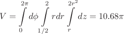 $$ V = \int\limits_{0}^{2 \pi} d \phi \int\limits_{1/2}^{2}rdr  \int\limits_{r}^{2r^2}dz = 10.68 \pi $$
